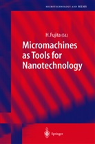 H. Fujita, Hiroyuki Fujita - Micromachines as Tools for Nanotechnology
