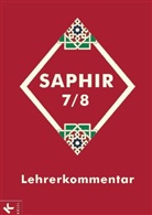 Luis Becker, Luise Becker, Nadj Farahat, Zilka u a Idrizovic, Maria Ackmann, Harry H. Behr... - Saphir: 7./8. Schuljahr, Lehrerkommentar