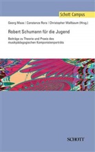 Georg Maas, Georg Maas, Constanze Rora, Christopher Wallbaum - Robert Schumann für die Jugend