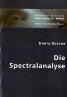 Henry Roscoe - Die Spectralanalyse