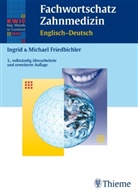 Friedbichle, Friedbichler, Ingrid Friedbichler, Michael Friedbichler - Fachwortschatz Zahnmedizin, Englisch - Deutsch