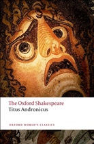 William Shakespeare, Eugene M. Waith, Eugene M. (Professor Emeritus Waith, Waith Eugene M. - Titus Andronicus