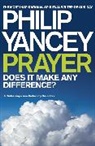 Philip Yancey - Prayer: Does it Make Any Difference ?