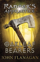 John Flanagan, John (Author) Flanagan, John A. Flanagan, Flanagan John - Oakleaf Bearers