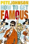 Pete Johnson - How to Get Famous