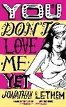 Jonathan Lethem, Lethem Jonathan - You Don't Love Me Yet