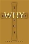 Fred Falco - Why Do We Need Jesus