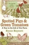 Rosie Boycott, Boycott Rosie - Spotted Pigs and Green Tomatoes