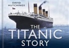David Hutchings, David F. Hutchings - Titanic Story