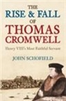 John Schofield - The Rise and Fall of Thomas Cromwell