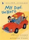 Stella Gurney, Katharine McEwen - My Dad, the Hero