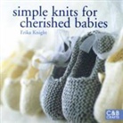 Erika Knight, John Heseltine - Simple Knits for Cherished Babies