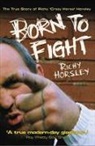 Richy Horsley, Richy Richards Horsley, Stephen Richards - Born to Fight