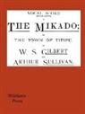 W. S. Gilbert, Arthur Sullivan - The Mikado Vocal Score (Revised Edition)