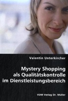 Valentin Unterkircher - Mystery Shopping als Qualitätskontrolle im Dienstleistungsbereich