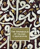 Abdelkebir Khabtibi, A. Sijelmassi Khatibi, Abdelkebir Khatibi, Sijelmassi Khatibi, Khatibi Abdelkebir, Mohammed Sijelmassi - The Splendour Of Islamic Calligraphy