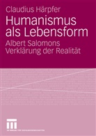 Claudius Härpfer - Humanismus als Lebensform