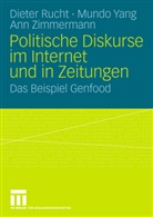 Diete Rucht, Dieter Rucht, Mund Yang, Mundo Yang, Ann Zimmermann - Politische Diskurse im Internet und in Zeitungen