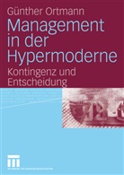 Günther Ortmann - Management in der Hypermoderne