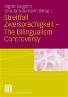 Ingri Gogolin, Ingrid Gogolin, Neumann, Neumann, Ursula Neumann - Streitfall Zweisprachigkeit. The Bilingualism Controversy