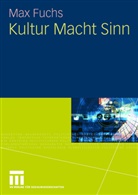 Max Fuchs - Kultur Macht Sinn