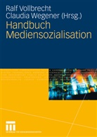 Ral Vollbrecht, Ralf Vollbrecht, WEGENER, Wegener, Claudia Wegener - Handbuch Mediensozialisation