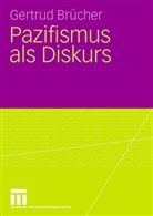 Gertrud Brücher - Pazifismus als Diskurs