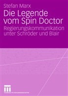 Stefan Marx - Die Legende vom Spin Doctor