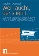 Stephan Quensel, Stephan Quensel - Wer raucht, der stiehlt...