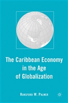 R Palmer, R. Palmer, Ransford W. Palmer, PALMER RANSFORD W - Caribbean Economy in the Age of Globalization