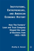 B Hansen, B. Hansen, Bradley A. Hansen - Institutions, Entrepreneurs, and American Economic History