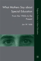 J. Valle, Jan W. Valle - What Mothers Say About Special Education