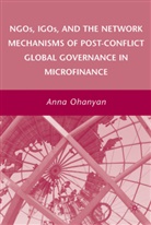 A Ohanyan, A. Ohanyan, Anna Ohanyan - Ngos, Igos, and the Network Mechanisms of Post Conflict Global