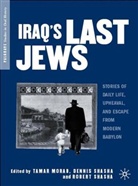 T. Morad, Tamar Morad, Tamar Shasha Morad, D. Shasha, Dennis Shasha, Robert Shasha... - Iraq''s Last Jews