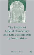 M Muiu, M. Muiu, Mueni Wa Muiu - Pitfalls of a Liberal Democracy and Late Nationalism in South Africa
