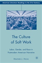 H Hicks, H. Hicks, Heather J. Hicks - Culture of Soft Work