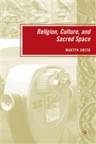 M Smith, M. Smith, Martyn Smith - Religion, Culture, and Sacred Space