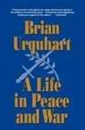 Brian Urquhart - A Life in Peace and War