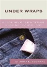 Sharra Vostral, Sharra L Vostral, Sharra L. Vostral, Sharra Louise Vostral - Under Wraps