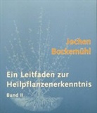 Jochen Bockemühl, Naturwissenschaftliche Sektion am Goetheanum, Naturwissenschaftlich Sektion am Goetheanum, Naturwissenschaftliche Sektion am Goetheanum - Ein Leitfaden zur Heilpflanzenerkenntnis - Bd. 2: Ein Leitfaden zur Heilpflanzenerkennntnis
