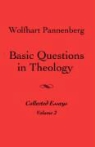 Wolfhart Pannenberg - Basic Questions in Theology, Vol. 2