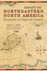 John Reid, John G Reid, John G. Reid - Essays on Northeastern North America, 17th & 18th Centuries