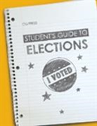 CQ Press Editors, Cq Press, Bruce J (Boston University University of Schulman, University Bruce J (Boston University Un Schulman, William E Huntington Professor of Histor Schulman, SCHULMAN BRUCE J BOSTON UNIVERSI... - Student''s Guide to Elections