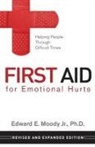 Edward E. Moody, Edward E. Jr. Moody - First Aid for Emotional Hurts Revised and Expanded Edition