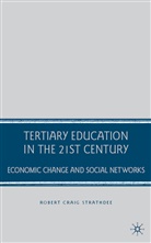 Dr Robert Craig Strathdee, R Strathdee, R. Strathdee, Robert Craig Strathdee - Tertiary Education in the 21st Century