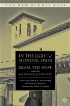 Coleman, Coleman, D. Coleman, David Coleman, Doubleday, S Doubleday... - In the Light of Medieval Spain