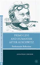 J Druker, J. Druker, Jonathan Druker - Primo Levi and Humanism After Auschwitz