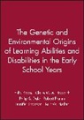 Philip S Dale, Philip S. Dale, Kurt W Fischer, Kurt W. Fischer, Claire M A Haworth, Claire M. A. Haworth... - Genetic and Environmental Origins of Learning Abilities and