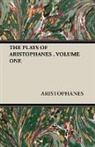 Aristophanes - The Plays of Aristophanes , Volume One