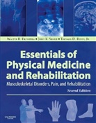 Walter R. Frontera, Thomas D. Rizzo, Julie K. Silver - Essentials of Physical Medicine and Rehabilitation